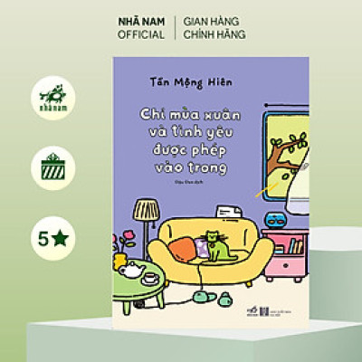 Sách - Chỉ mùa xuân và tình yêu được phép vào trong (Tần Mộng Hiên) (Nhã Nam Official)