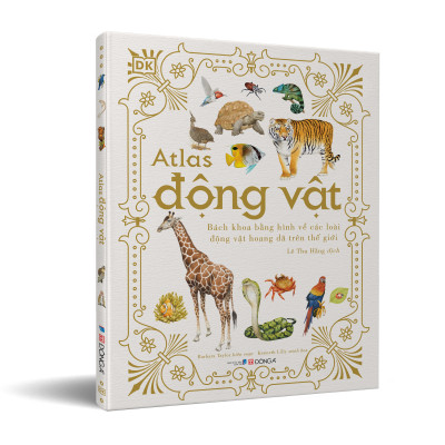 Atlas Động Vật - Bách Khoa Bằng Hình Về Các Loài Động Vật Hoang Dã Trên Thế Giới