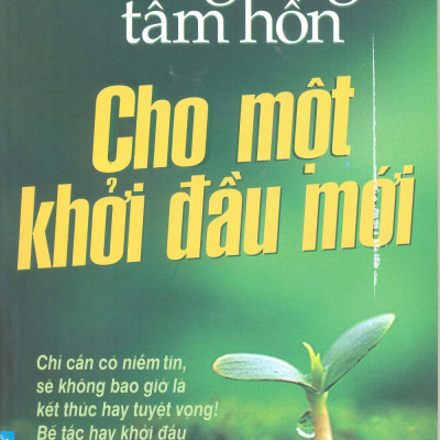 Hạt Giống Tâm Hồn - Cho Một Khởi Đầu Mới (Tái Bản)