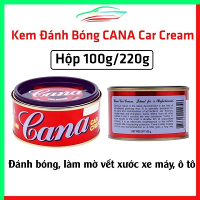 Kem Đánh Bóng Xóa Trầy Xước Sơn Ô tô - Xe Máy Cana Car Cream 100g -220g - đánh bóng bề mặt kim lọai, đồ gỗ, mặt đá