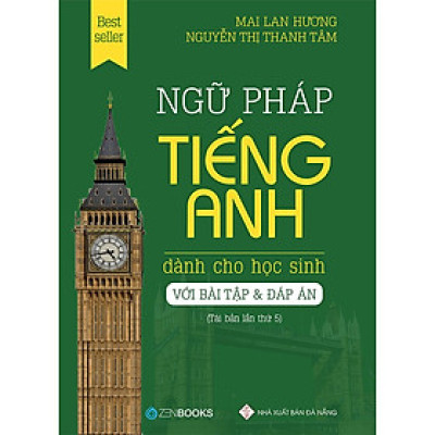 Ngữ Pháp Tiếng Anh Dành Cho Học Sinh (Bài Tập Và Đáp Án) - Tái Bản