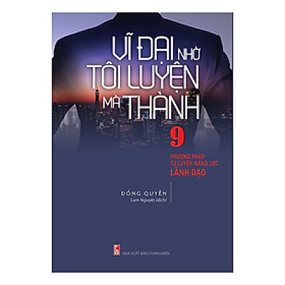 Vĩ Đại Nhờ Tôi Luyện Mà Thành - ML