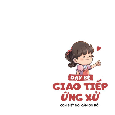 Sách - Kỹ Năng Sống Dành Cho Trẻ Mầm Non - Dạy Bé Giao Tiếp Ứng Xử - Con Biết Nói Cảm Ơn Rồi
