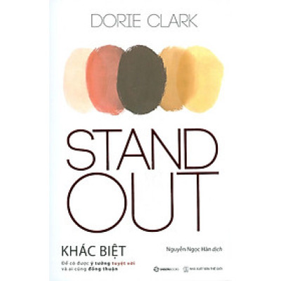 Stand Out - Khác Biệt - Để Có Được Ý Tưởng Tuyệt Vời Và Ai Cũng Đồng Thuận
