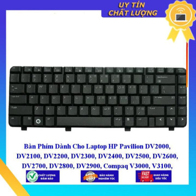 Bàn Phím dùng cho Laptop HP Pavilion DV2000 DV2100 DV2200 DV2300 DV2400 DV2500 DV2600 DV2700 DV2800 DV2900  - Hàng Nhập Khẩu New Seal