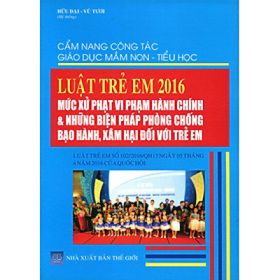 Những Điều Cần Biết Về Quyền Trẻ Em – Luật Trẻ Em Và Các Chương Trình, Hành Động Bảo Vệ, Chăm Sóc Sức Khỏe, Giáo Dục Trẻ Em