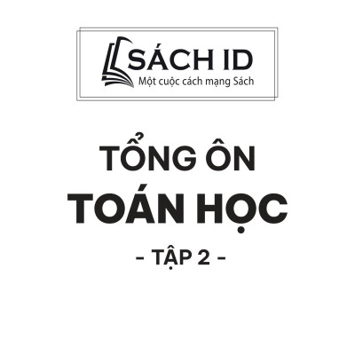 Sách - Tổng Ôn Toán Học - Tập 2 (Tái Bản 2023 Lần 2)