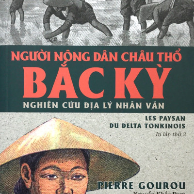 Người Nông Dân Châu Thổ Bắc Kỳ - Pierre Gourou - (bìa mềm)