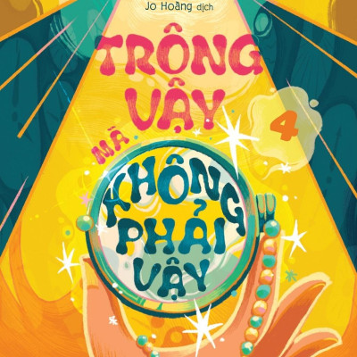 Trông Vậy Mà Không Phải Vậy (Bí Mật - Tập 4)