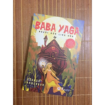 Baba Yaga - Người Đón Linh Hồn -  Sophie Anderson