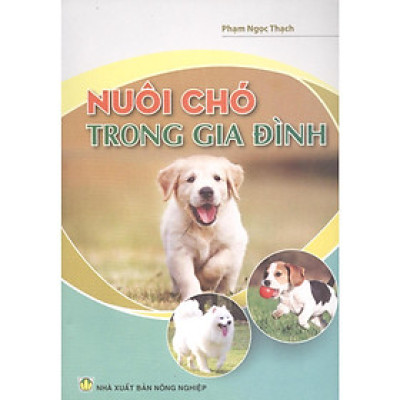Sách - Nuôi Chó Trong Gia Đình - NXB Nông Nghiệp