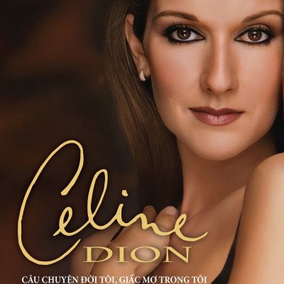 Celine Dion - Câu Chuyện Đời Tôi, Giấc Mơ Trong Tôi