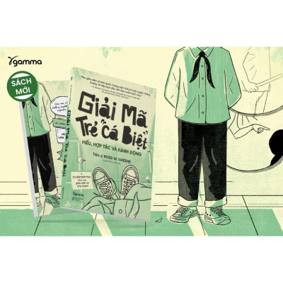 Sách - Giải Mã Trẻ "Cá Biệt" - Hiểu, hợp tác và hành động - Alphabooks