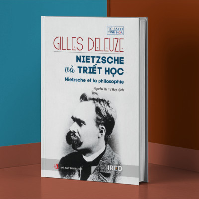 Nietzsche Và Triết Học (Nietzsche and Philosophy) - Gilles Deleuze - IRED Books