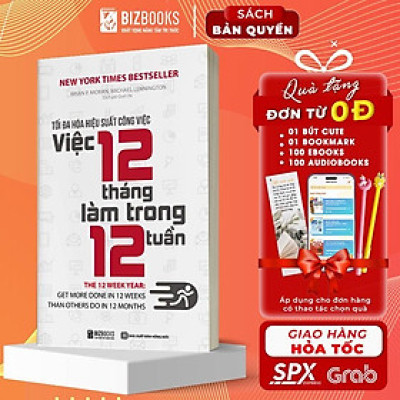 Sách - Tối đa hóa hiệu suất công việc Việc 12 tháng làm trong 12 tuần - MCBooks