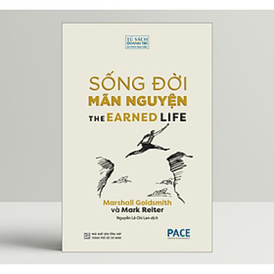 SỐNG ĐỜI MÃN NGUYỆN (The Earned Life) - (bìa mềm)