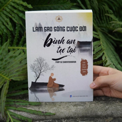 Sách - Làm Sao Để Sống Cuộc Đời Bình An Tự Tại - Vĩnh Nghiêm Books