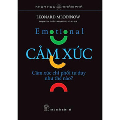 Khoa Học Khám Phá - Cảm Xúc, Cảm Xúc Chi Phối Tư Duy Như Thế Nào? - Bản Quyền