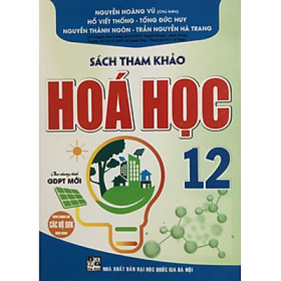 Sách Tham Khảo Hoá Học 12 (Theo Chương Trình GDPT Mới)