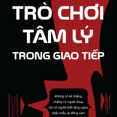 Sách - Trò Chơi Tâm Lý Trong Giao Tiếp