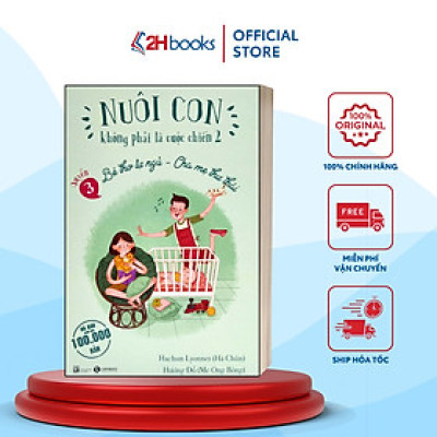 Sách- Nuôi Con Không Phải Là Cuộc Chiến 2 (Quyển 3) - Bé Thơ Tự Ngủ, Cha Mẹ Thư Thái- Nuôi Dạy Con (Tái Bản 2021)- 2HBooks