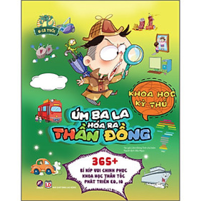 Úm Ba La, Hóa Ra Thần Đồng - Khoa Học Kỳ Thú