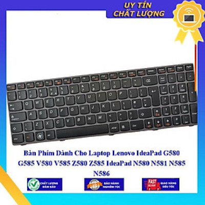 Bàn Phím dùng cho Laptop Lenovo IdeaPad G580 G585 V580 V585 Z580 Z585 IdeaPad N580 N581 N585 N586 - Hàng Nhập Khẩu New Seal