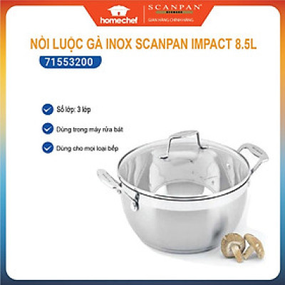 Nồi luộc gà inox 304 cao cấp Scanpan Impact 8.5L/32cm - 71553200, dùng bếp từ, máy rửa bát | Hàng chính hãng