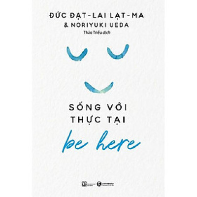 Sống với thực tại - Be Here - Bản Quyền