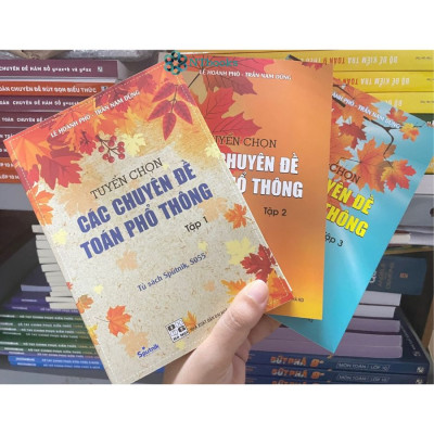 Sách Tuyển chọn các chuyên đề toán phổ thông Tập 3