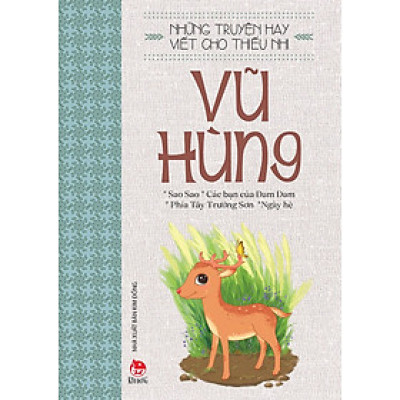 NHỮNG TRUYỆN HAY VIẾT CHO THIẾU NHI - VŨ HÙNG