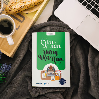 Gian Nan Đừng Vội Nản - Tuệ Tâm (Tủ sách Trí Tuệ)