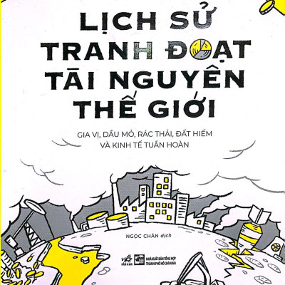 Lịch Sử Tranh Đoạt Tài Nguyên Thế Giới