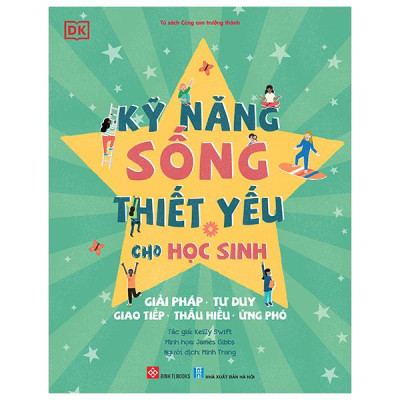 Sách - Kỹ Năng Sống Thiết Yếu Cho Học Sinh - Giải Pháp, Tư Duy, Giao Tiếp, Thấu Hiểu, Ứng Phó