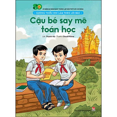 Gương Thiếu Nhi Làm Theo Lời Bác: Cậu Bé Say Mê Toán Học