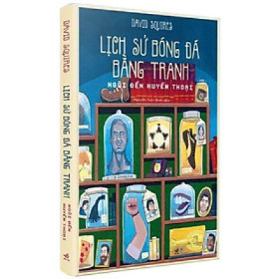 Lịch Sử Bóng Đá Bằng Tranh - Ngôi Đền Huyền Thoại 