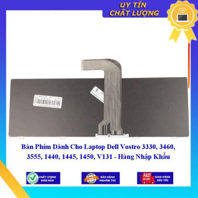 Bàn Phím dùng cho Laptop Dell Vostro 3330 3460 3555 1440 1445 1450 V131 - Hàng Nhập Khẩu New Seal