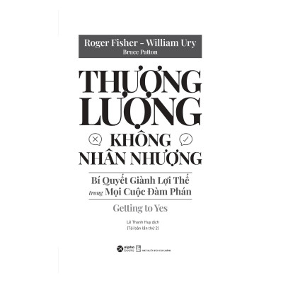 Thương Lượng Không Nhân Nhượng - Bí Quyết Giành Lợi Thế Trong Mọi Cuộc Đàm Phán (Tái Bản 2025) - Bản Quyền