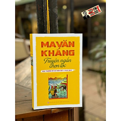 (giải thưởng Hồ Chí Minh đợt IV năm 2012) MA VĂN KHÁNG - Truyện ngắn chọn lọc - NXB Tổng hợp TP.HCM