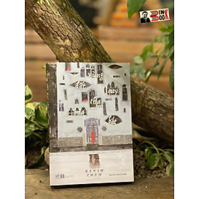 VÙNG ĐẤT QUỶ THA MA BẮT - Kevin Chen  – Nguyễn Vinh Chi dịch -  Nhã Nam – bìa mềm