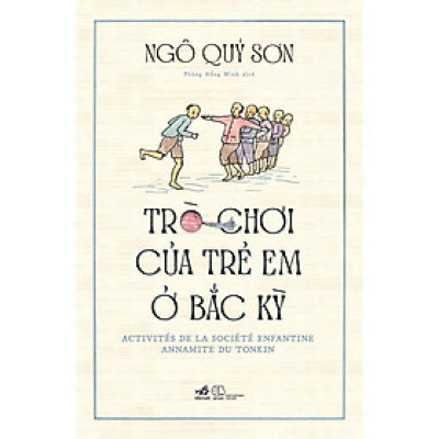 Trò chơi của trẻ em ở Bắc Kỳ (Bìa cứng) -  Bản Quyền