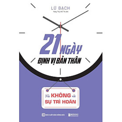 21 Ngày Định Vị Bản Thân: Nói Không Với Sự Trì Hoãn