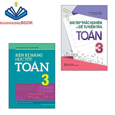 Sách: Combo 2 Cuốn Lớp 3: Bài Tập Trắc Nghiệm Và Tự Kiểm Tra B85 (TB) + Rèn Kỹ Năng Học Tốt Toán B90 (TB)