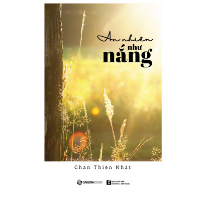 An Nhiên Như Nắng - thưởng thức cuộc sống sau những giờ làm việc chăm chỉ; sống hết mình với mỗi phút giây hiện tại