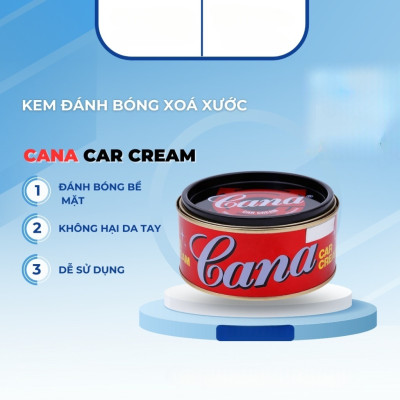 Kem Đánh Bóng Xóa Trầy Xước Sơn Ô tô - Xe Máy Cana Car Cream 100g -220g - đánh bóng bề mặt kim lọai, đồ gỗ, mặt đá