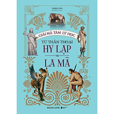 Giải Mã Tâm Lý Học Từ Thần Thoại Hy Lạp Và La Mã