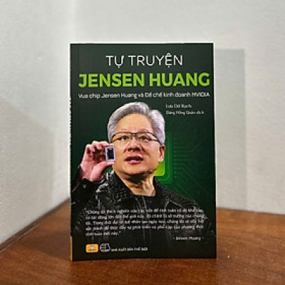 Sách - TỰ TRUYỆN JENSEN HUANG - Vua chip Jensen Huang và đế chế kinh doanh NVIDIA - ndbooks