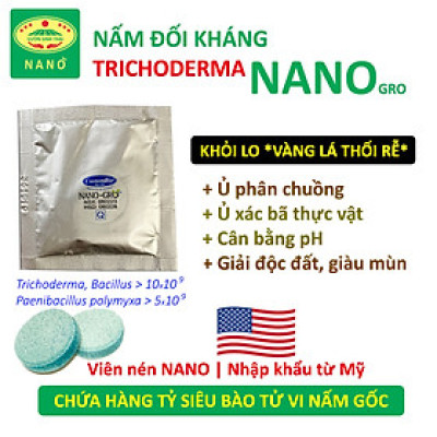 1 viên Phân bón vi sinh NANO-GRO. Chứa hàng tỷ bào tử vi nấm đối kháng trichoderma bacillus