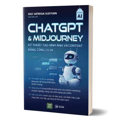 ChatGPT Và Midjourney - Kỹ Thuật Tạo Hình Ảnh Và Content Bằng Công Cụ AI