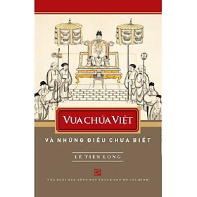 Vua Chúa Việt Và Những Điều Chưa Biết